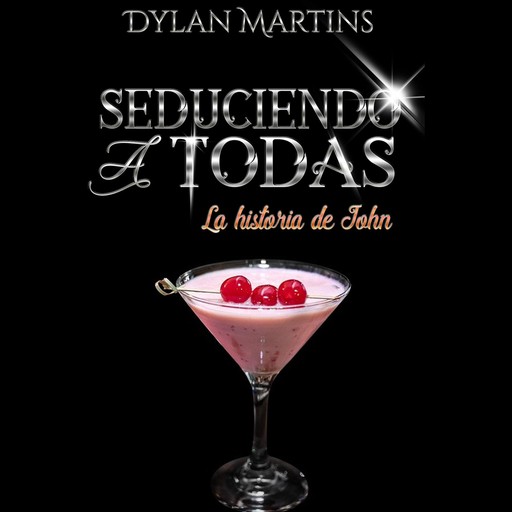 Seduciendo a todas, Dylan Martins