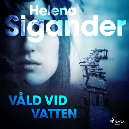 Våld vid vatten, Helena Sigander