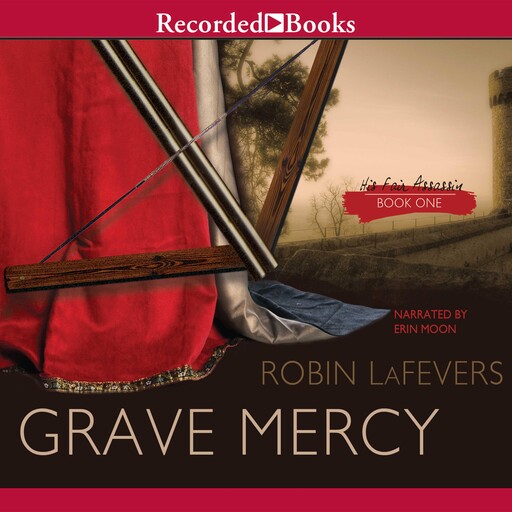 Grave Mercy, Robin Lafevers