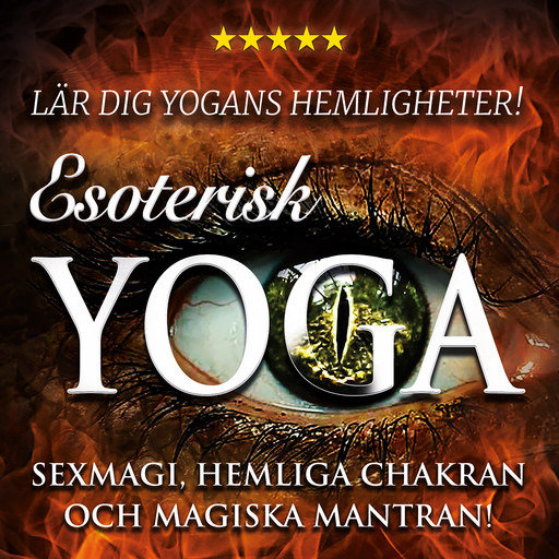 Esoterisk yoga – lär dig yogans hemligheter, Shreyananda Natha