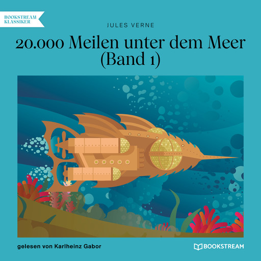20.000 Meilen unter dem Meer, Band 1 (Ungekürzt), Jules Verne