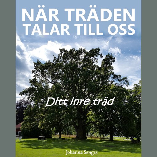 När träden talar till oss- Ditt inre träd, Johanna Senges