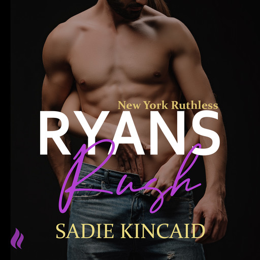 Ryans rush - En New York Ruthless novelle, Sadie Kincaid