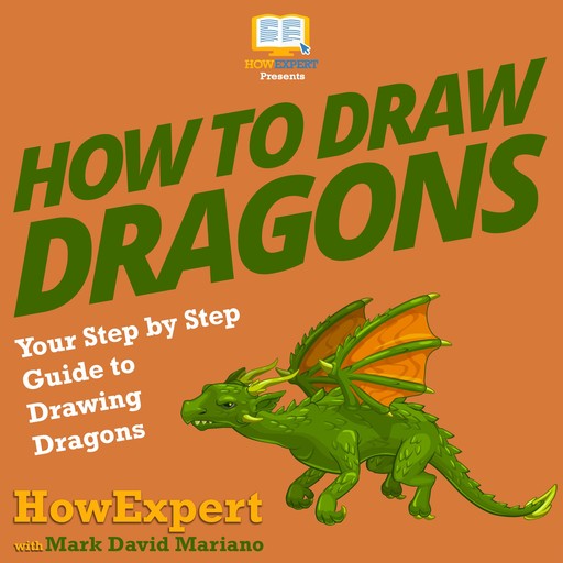 How To Draw Dragons, HowExpert, Mark David Mariano