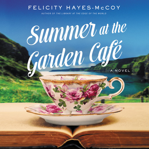 Summer at the Garden Cafe, Felicity Hayes-McCoy