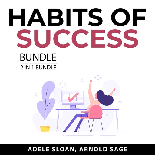 Habits of Success Bundle, 2 in 1 Bundle, Arnold Sage, Adele Sloan