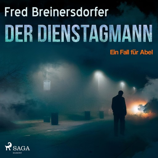 Der Dienstagmann - Ein Fall für Abel (Ungekürzt), Fred Breinersdorfer