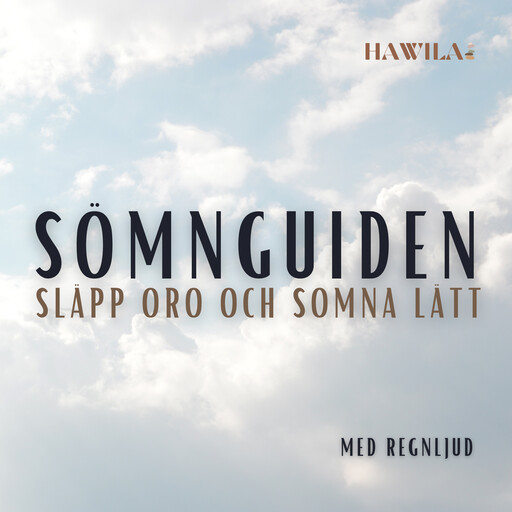Sömnguiden – släpp oro och somna lätt (Med regnljud), Hawila