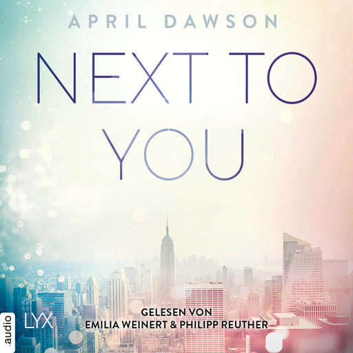 Next to You - Up-All-Night-Reihe, Teil 2 (Ungekürzt), April Dawson