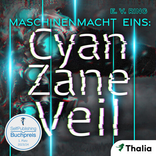 Maschinenmacht 1 – Cyan Zane Veil, E.V. Ring