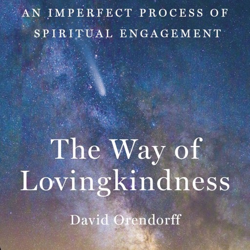 The Way of Lovingkindness, David Orendorff