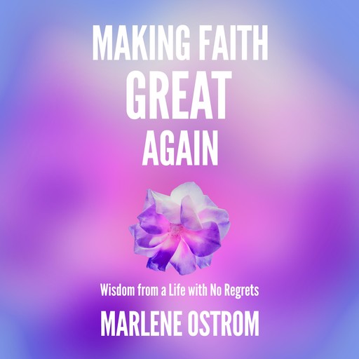 Making Faith Great Again, Marlene Ostrom