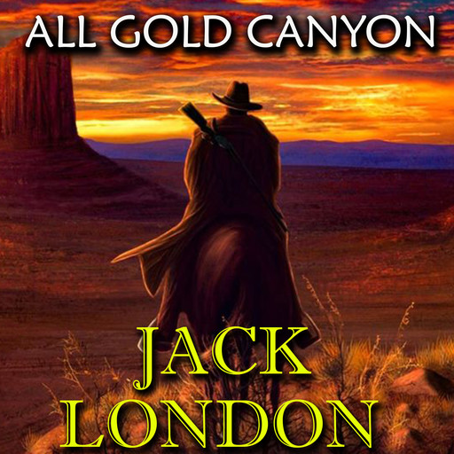 All Gold Canyon, Jack London