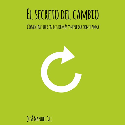 El secreto del cambio, José Manuel Gil