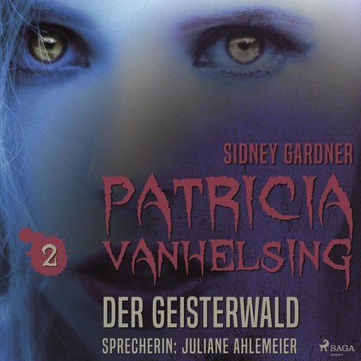 Patricia Vanhelsing, 2: Der Geisterwald (Ungekürzt), Sidney Gardner