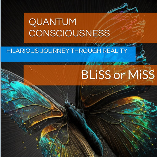 Quantum Consciousness, BLiSS or MiSS