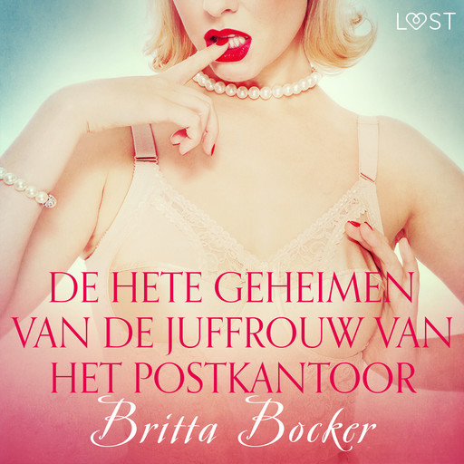 De hete geheimen van de juffrouw van het postkantoor - erotisch verhaal, Britta Bocker