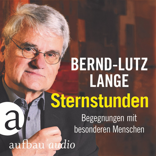 Sternstunden - Begegnungen mit besonderen Menschen (Live), Bernd-Lutz Lange