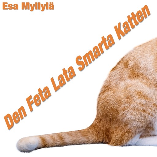 Den Feta Lata Smarta Katten, Esa Myllylä