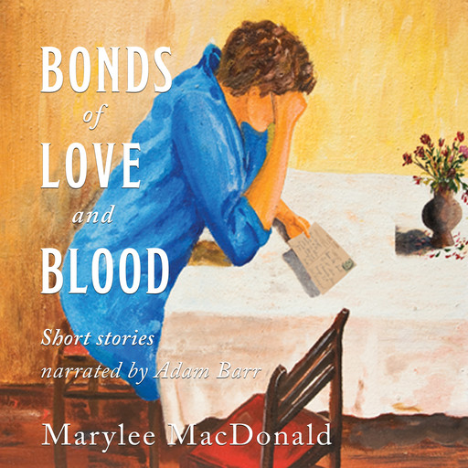 Bonds of Love & Blood: Short Stories, Marylee MacDonald