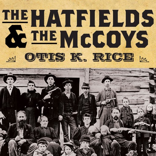 The Hatfields and The McCoys, Otis K.Rice