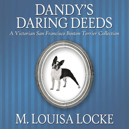 Dandy's Daring Deeds, M. Louisa Locke