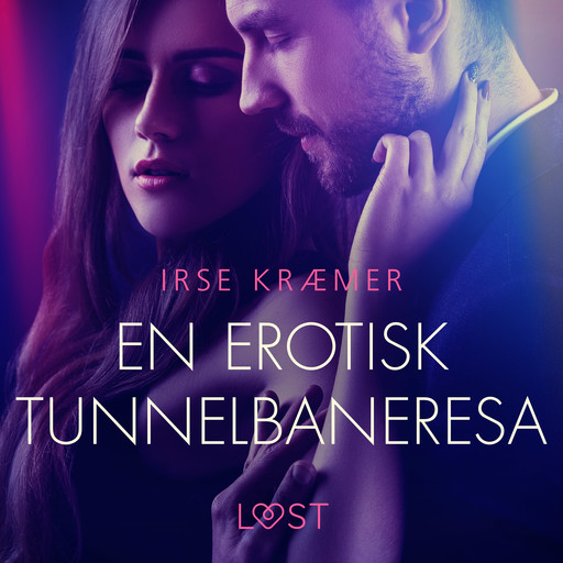 En erotisk tunnelbaneresa - erotisk novell, Irse Kræmer