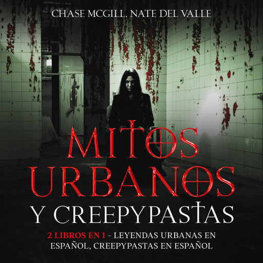 Mitos Urbanos y Creepypastas, Nate del Valle, Chase McGill