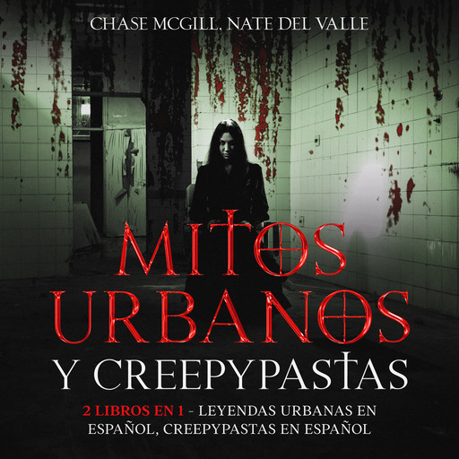 Mitos Urbanos y Creepypastas, Nate del Valle, Chase McGill