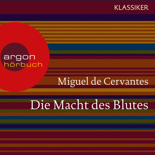 Die Macht des Blutes (Ungekürzte Lesung), Miguel de Cervantes Saavedra