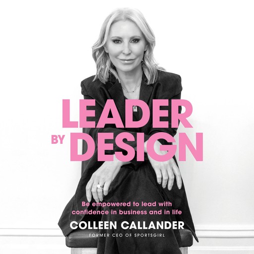 Leader By Design, Colleen Callander