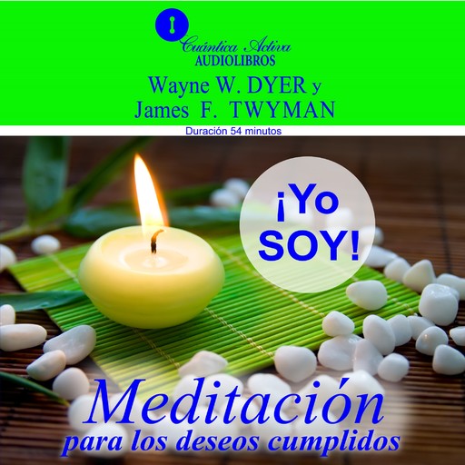 Yo soy. Meditación para los deseos cumplidos, Wayne W.Dyer