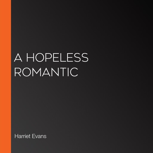 A Hopeless Romantic, Harriet Evans