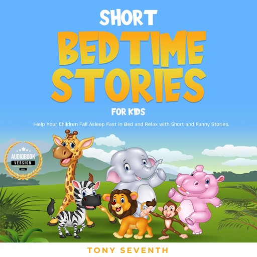 Short Bedtime Stories for Kids, Tony Seventh