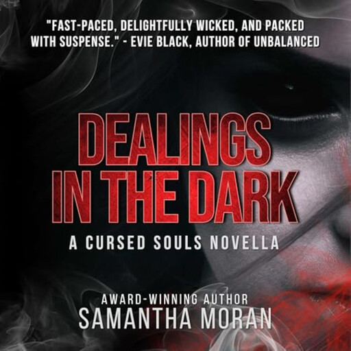 Dealings in the Dark, Samantha Moran