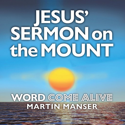 Jesus' Sermon on the Mount, Martin Manser