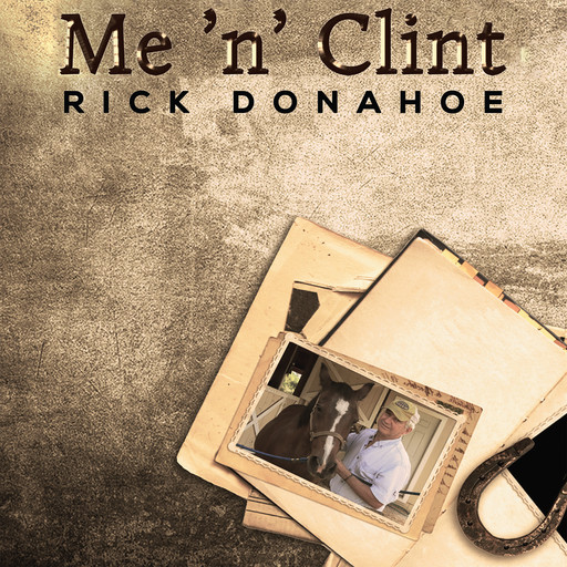 Me 'n' Clint, Rick Donahoe