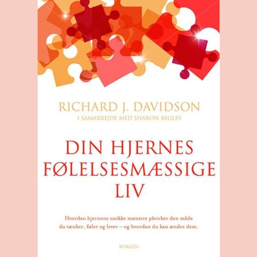 Din hjernes følelsesmæssige liv, Richard J. Davidson, Sharon Begley