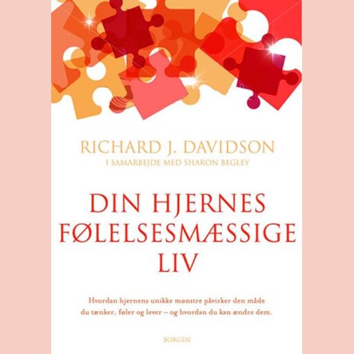Din hjernes følelsesmæssige liv, Richard J. Davidson, Sharon Begley