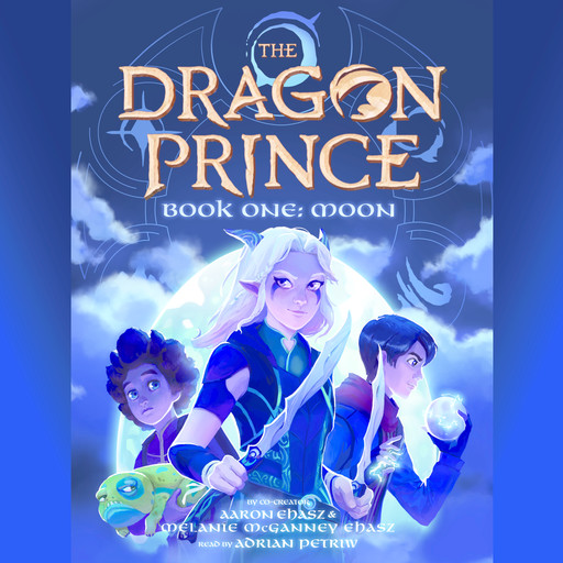 Book One: Moon (The Dragon Prince #1), Aaron Ehasz, Melanie McGanney Ehasz