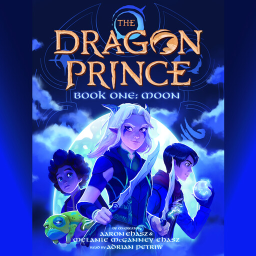 Book One: Moon (The Dragon Prince #1), Aaron Ehasz, Melanie McGanney Ehasz