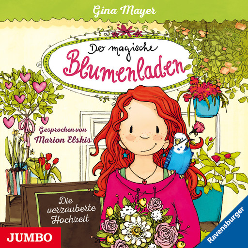 Der magische Blumenladen. Die verzauberte Hochzeit [Band 5], Gina Mayer