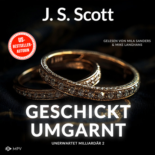 Geschickt umgarnt - Unerwartet Milliardär, Buch 2 (ungekürzt), J.S. Scott