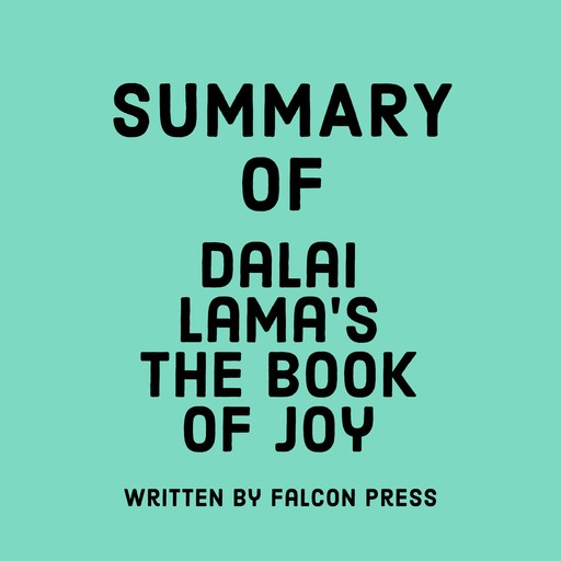 Summary of Dalai Lama’s The Book of Joy, Falcon Press