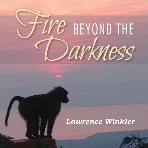 Fire Beyond the Darkness, Lawrence Winkler