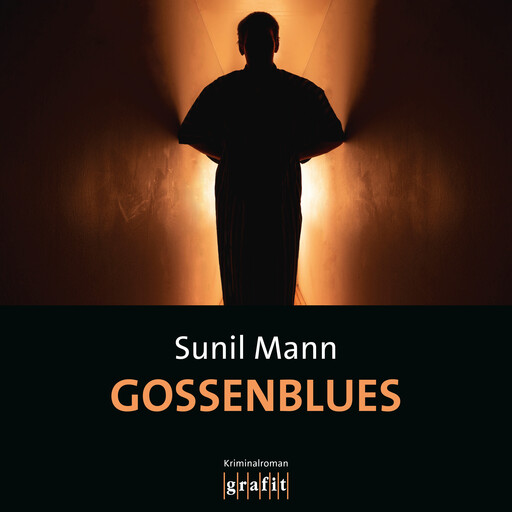 Gossenblues - Vijai Kumars siebter Fall - Vijay Kumar, Band 7 (Ungekürzt), Sunil Mann