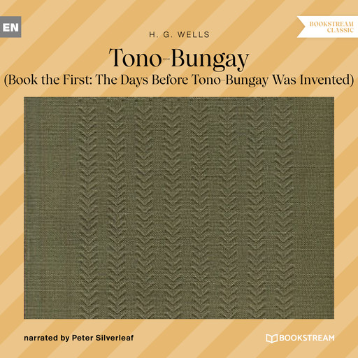 Tono-Bungay - Book the First: The Days Before Tono-Bungay Was Invented (Unabridged), Herbert Wells