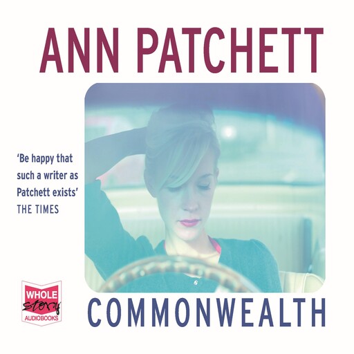 Commonwealth, Ann Patchett