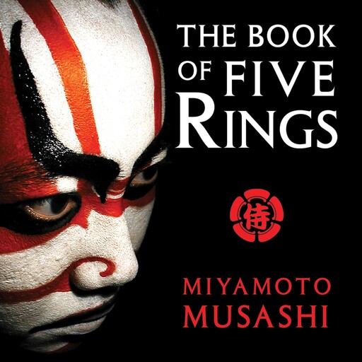 The Book of Five Rings, Miyamoto Musashi