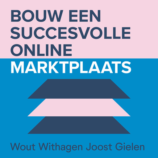 Bouw een succesvolle online marktplaats, Wout Withagen, Joost Gielen